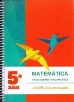Matemática para o Ensino Fundamental - Caderno de Atividades 5º ano - POLICARPO LTDA Matemática para o Ensino Fundamental - Caderno de Atividades 5º ano - POLICARPO LTDA