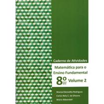 Matemática para o Ensino Fundamental - Caderno de Atividades 8º ano Vol. 2 Matemática para o Ensino Fundamental - Caderno de Atividades 8º ano Vol. 2