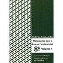 Matemática para o Ensino Fundamental - Caderno de Atividades 8º ano Vol. 4 Matemática para o Ensino Fundamental - Caderno de Atividades 8º ano Vol. 4