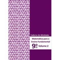 Matemática para o Ensino Fundamental - Caderno de Atividades 9º ano Vol. 2