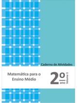 MATEMÁTICA PARA O ENSINO MÉDIO - 2º ANO - CADERNO DE ATIVIDADES - VOL. 3