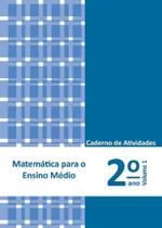 Matemática para o Ensino Médio - Caderno de Atividades 2 ano vol. 1 - POLICARPO LTDA