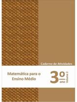 Matemática para o ensino médio - caderno de atividades 3 ano vol. 2
