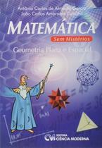 Matemática sem Mistérios - Geometria Plana e Espacial - MODERNA