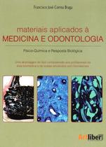Materiais aplicados à medicina e odontologia físico-química e resposta biológica - Artliber