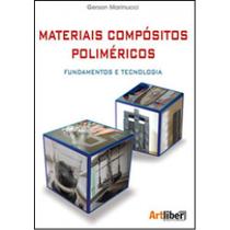 Materiais compósitos poliméricos - fundamentos e tecnologia - Artliber