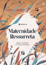 Maternidade Ressurreta Emily Jensen e Laura Wifler - Trinitas