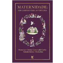 Maternidade Um Caminho para as virtudes Bruna Luz, Chelsey Costa, Laila Coelho, Nathalie Barros e Vitoria Reis