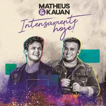 Matheus & Kauan - Intensamente Hoje! - Universal Music