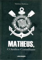 Matheus, o Senhor Corinthians - Leia Sempre