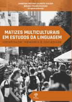 Matizes multiculturais em estudos da linguagem: identidade, memória e sociedade - PONTES