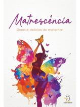 Matrescência Matrescência