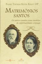 Matrimonios santos: santos casados como modelos de espiritualidade conjugal - EDITORA CLÉOFAS