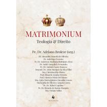 Matrimonium: Teologia & Direito (Pe. Dr. Adriano Broleze) - Ecclesiae