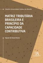 Matriz Tributária Brasileira E Princípio Da Capacidade Contributiva - ALMEDINA
