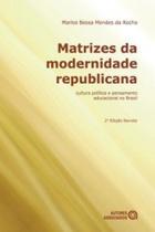 Matrizes da modernidade republicana: cultura política e pensamento educacional no brasil Matrizes da modernidade republicana: cultura política e pensamento educacional no brasil