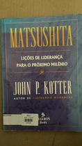 Matsushita - Licoes de Lideranca P/ O Proximo Matsushita - Licoes de Lideranca P/ O Proximo