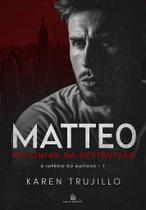 Matteo - no limiar da destruição livro 1 - karen trujillo (com brindes) Matteo - no limiar da destruição livro 1 - karen trujillo (com brindes)