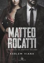 MATTEO ROCATTI - A redenção do mafioso Italiano - KERLEM VIANA - BRINDE ESGOTADO MATTEO ROCATTI - A redenção do mafioso Italiano - KERLEM VIANA - BRINDE ESGOTADO