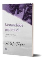 Maturidade Espiritual: O Custo Da Plenitude Sortido