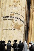 Matzá Com Moussaká - Histórias De Judeus E Gregos