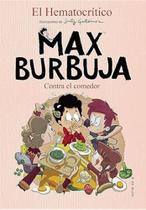 Max Burbuja 4 - Contra El Comedor