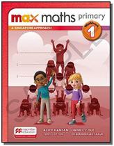Max Maths Primary 1 - A Singapore Approach - Workbook - Macmillan - ELT