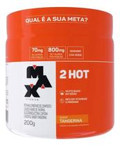 Max Titanium 2Hot 200G TANGERINA Max Titanium 2Hot 200G TANGERINA
