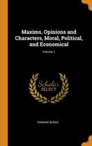Maxims, Opinions and Characters, Moral, Political, and Economical; Volume 1 - Franklin Classics Trade Press