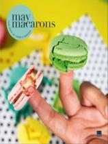 May macarons - uma festa de cores e sabores - DBA LITERATURA