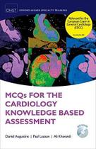 Mcqs for cardiology knowledge based assessment - OXFORD UNIVERSITY PRESS