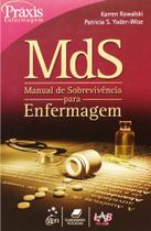 MDS. Manual De Sobrevivência Para Enfermagem Kowalski, Karren - Livro