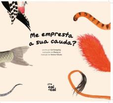 Me empresta a sua cauda - CAI-CAI EDITORA
