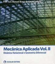 Mecânica Aplicada - Vol.2 - ESCOLAR EDITORA - GRUPO DECKLEI