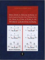 Mecânica relacional e implementação do princípio de mach com a força de weber gravitacional Mecânica relacional e implementação do princípio de mach com a força de weber gravitacional