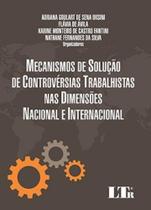 Mecanismos de solução de controvérsias trabalhistas nas dimensões nacional e internacional Mecanismos de solução de controvérsias trabalhistas nas dimensões nacional e internacional