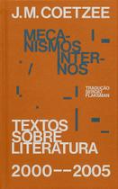 Mecanismos Internos - Textos Sobre Literatura (2000-2005)