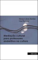 Mediaçao cultural para professores andarilhos na cultura Mediaçao cultural para professores andarilhos na cultura