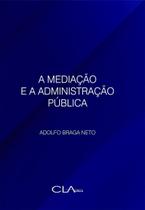 Mediação e a Administração Pública, A