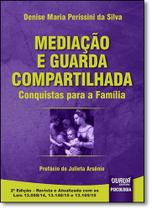 Mediação e Guarda Compartilhada: Conquistas Para a Família - JURUA