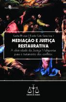 Mediação e Justiça Restaurativa: a Efetividade da Justiça Multiportas para o Tratamento dos Conflito - Paco Editorial