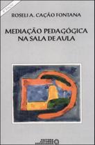 Mediaçao pedagogica na sala de aula - AUTORES ASSOCIADOS