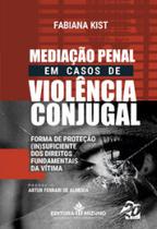 Mediação penal em casos de violência conjugal: forma de proteção (in)suficiente dos direitos fundamentais da vítima