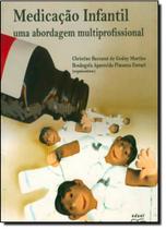 Medicação Infantil: Uma Abordagem Multiprofissional Medicação Infantil: Uma Abordagem Multiprofissional