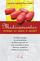 Medicamentos: Ameaça ou apoio à saúde - VIEIRA E LENT