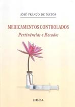 Medicamentos controlados - pertinencias e recados - EDITORA ROCA
