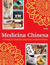 Medicina chinesa - a tradicao oriental que cura diversos males - ESCALA (LAFONTE)