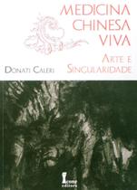 Medicina Chinesa Viva - Arte e Singularidade