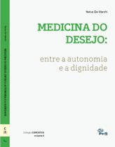 Medicina do Desejo: entre a autonomia e a dignidade - IPerfil Editora