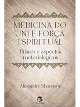 Medicina do uni e força espiritual